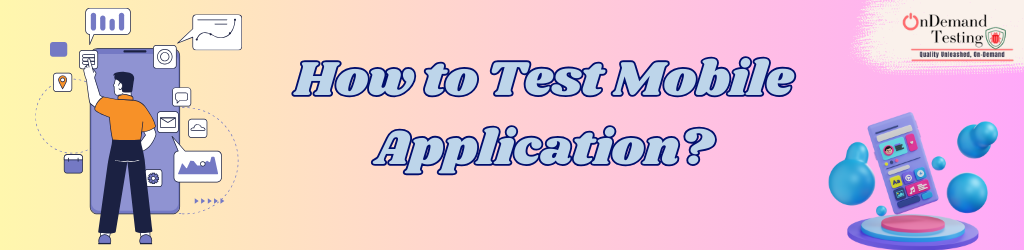 How-to-Test-Mobile-Application