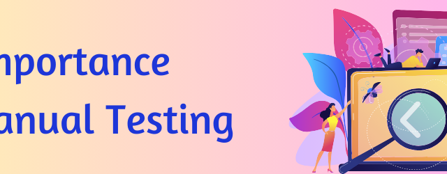 Importance of manual testing